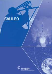 Satellite navigation systems / Spaceflight / European Space Agency / Geography / Science and technology in Europe / Galileo / Leonardo-Finmeccanica / Telespazio / Global Positioning System / European Geostationary Navigation Overlay Service / Satellite navigation / GLONASS