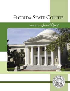 The Supreme Court of Florida Annual Report, July 2008—June 2009 Peggy A. Quince Chief Justice Barbara J. Pariente