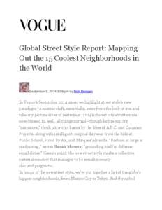 Global Street Style Report: Mapping Out the 15 Coolest Neighborhoods in the World September 5, 2014 9:59 pm by Nick Remsen  In Vogue’s September 2014 issue, we highlight street style’s new