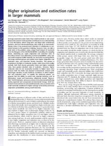 Higher origination and extinction rates in larger mammals Lee Hsiang Liow*, Mikael Fortelius†‡, Ella Bingham§, Kari Lintulaakso†, Heikki Mannila§¶, Larry Flynn储, and Nils Chr. Stenseth*,** *Center for Ecologic