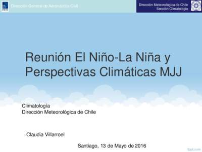 Dirección General de Aeronáutica Civil  Dirección Meteorológica de Chile Sección Climatología  Reunión El Niño-La Niña y