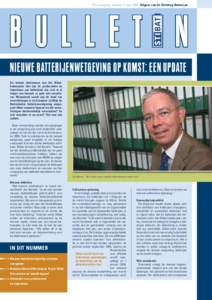 BULLETIN 12e jaargang, nummer 2, juni 2008 Uitgave van de Stichting Batterijen NIEUWE BATTERIJENWETGEVING OP KOMST: EEN UPDATE De meeste deelnemers aan het Stibatbeheerplan (dat zijn de producenten en importeurs van batt