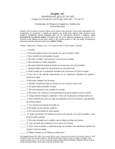 ProQOL -vIV PROFESSIONAL QUALITY OF LIFE Compassion Satisfaction and Fatigue Subscales – Version IV Cuestionario de Fatiga de Compasión y Satisfacción Tercera Revisión Ayudar a otros le pone en contacto directo con 