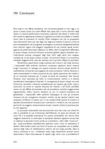 VIII. Conclusioni  Pare esservi una diffusa sensazione che l’economia globale si trovi oggi a un punto cruciale, anche se è assai difficile dire quale sarà il corso ulteriore degli eventi. La recente performance econ