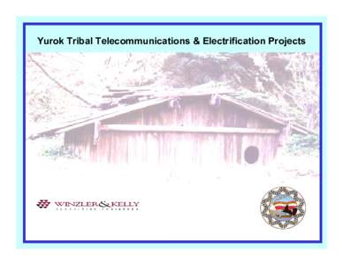 Yurok Tribal Telecommunications and Electrification Projects