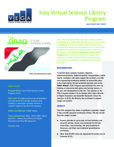 Iraq Virtual Science Library Program CASE STUDY FACT SHEET Since the second Gulf War, Iraq has needed technical knowledge to rebuild national infrastructure and revive