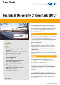 Case Study  Technical University of Denmark (DTU) ”We value being notified about new techniques and development of the market – this enable us to modify and adapt our solution in line with the development. The right 