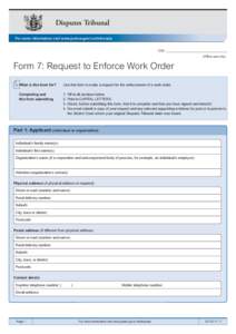 Disputes Tribunal For more information visit www.justice.govt.nz/tribunals CIV: (Office use only)  Form 7: Request to Enforce Work Order