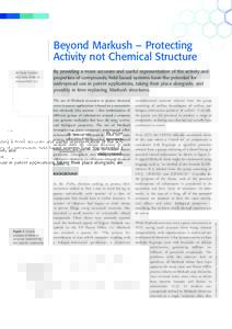 Beyond Markush – Protecting Activity not Chemical Structure By providing a more accurate and useful representation of the activity and properties of compounds, field-based systems have the potential for widespread use 