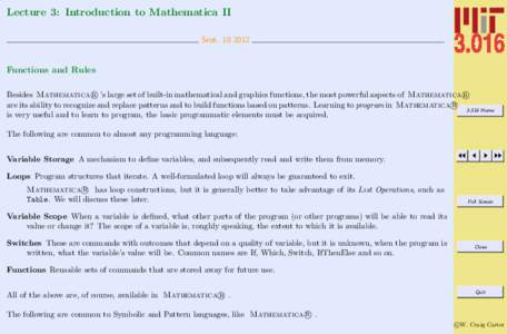 Lecture 3: Introduction to Mathematica II SeptFunctions and Rules R ’s large set of built-in mathematical and graphics functions, the most powerful aspects of Mathematica
 R