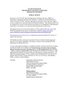 STATE OF HAWAII DEPARTMENT OF HUMAN SERVICES MED-QUEST DIVISION PUBLIC NOTICE Pursuant to 42 C.F.R[removed], the Department of Human Services (