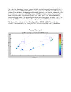 The Lake Erie Operational Forecast System (LEOFS) uses the Princeton Ocean Model (POM). It became operational in 2002 at CO-OPS linux server, and moved to NCEP’s Central Computing System (CCS) in 2009 to provide hourly