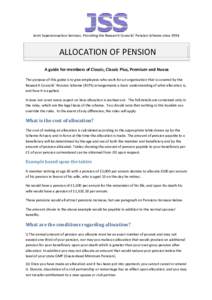 Joint Superannuation Services: Providing the Research Councils’ Pension Scheme sinceALLOCATION OF PENSION A guide for members of Classic, Classic Plus, Premium and Nuvos The purpose of this guide is to give empl
