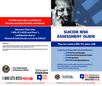 Confidential help is available for Veterans and their families and friends. Veterans Crisis Line: [removed]and Press 1, confidential chat at VeteransCrisisLine.net, or text to[removed]