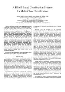 A DSmT Based Combination Scheme for Multi-Class Classification Nassim Abbas, Youcef Chibani, Zineb Belhadi and Mehdia Hedir Speech Communication and Signal Processing Laboratory, Faculty of Electronics and Computer Scien