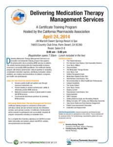 Delivering Medication Therapy Management Services A Certificate Training Program Hosted by the California Pharmacists Association  April 24, 2014