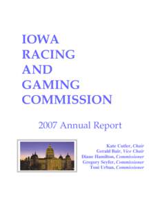 IOWA RACING AND GAMING COMMISSION 2007 Annual Report