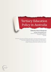 Tertiary Education Policy in Australia Edited by Simon Marginson Written and published by the  Centre for the Study of Higher Education