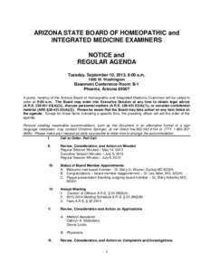 ARIZONA STATE BOARD OF HOMEOPATHIC and INTEGRATED MEDICINE EXAMINERS NOTICE and REGULAR AGENDA Tuesday, September 10, 2013, 9:00 a.m[removed]W. Washington