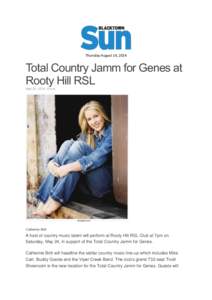 Thursday August 14, 2014  Total Country Jamm for Genes at Rooty Hill RSL May 20, 2014, 9 a.m.