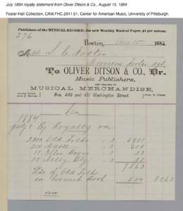 July 1884 royalty statement from Oliver Ditson & Co., August 15, 1884 Foster Hall Collection, CAM.FHC[removed], Center for American Music, University of Pittsburgh. July 1884 royalty statement from Oliver Ditson & Co., A
