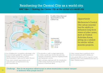 Reinforcing the Central City as a world city. MAC Idea 1: Growing the Central City as the anchor of a world city. Urban Renewal Areas Ascot Vale Maidstone