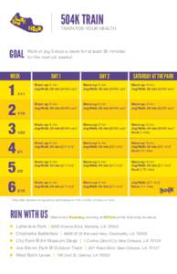 504K TRAIN  TRAIN FOR YOUR HEALTH or jog 3 days a week for at least 30 minutes GOAL Walk