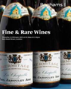 Fine & Rare Wines Thursday 14 February 2013 at 10.30am & 2.30pm New Bond Street, London Bonhams 101 New Bond Street