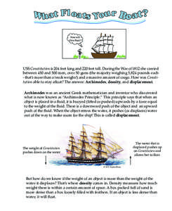 What Floats Your Boat? How will she float? USS Constitution is 204 feet long and 220 feet tall. During the War of 1812 she carried between 450 and 500 men, over 50 guns (the majority weighing 5,824 pounds each