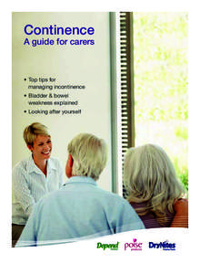 Continence  A guide for carers • Top tips for managing incontinence