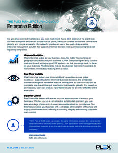 THE PLEX MANUFACTURING CLOUD  Enterprise Edition In a globally connected marketplace, you need much more than a point solution at the plant level. You need to improve efficiencies across multiple plants, introduce contro