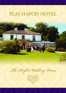 PLAS HAFOD HOTEL  The Perfect Wedding Venue w e l c o m e