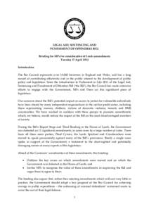 LEGAL AID, SENTENCING AND PUNISHMENT OF OFFENDERS BILL Briefing for MPs for consideration of Lords amendments Tuesday 17 April 2012 Introduction The Bar Council represents over 15,000 barristers in England and Wales, and