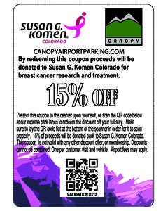 CANOPYAIRPORTPARKING.COM By redeeming this coupon proceeds will be donated to Susan G. Komen Colorado for breast cancer research and treatment.  15% OFF