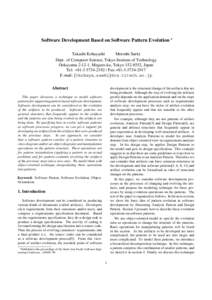 Software Development Based on Software Pattern Evolution 3 Takashi Kobayashi Motoshi Saeki Dept. of Computer Science, Tokyo Institute of Technology Ookayama, Meguro-ku, Tokyo, Japan Tel: + /