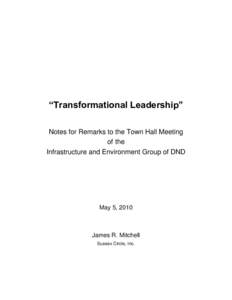 “Transformational Leadership” Notes for Remarks to the Town Hall Meeting of the Infrastructure and Environment Group of DND  May 5, 2010