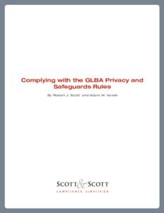 Complying with the GLBA Privacy and Safeguards Rules By Robert J. Scott and Adam W. Vanek Complying with the GLBA Privacy and Safeguards Rules
