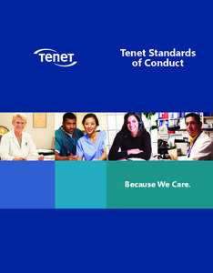 Tenet Standards of Conduct Because We Care.  Dear Tenet Colleague,
