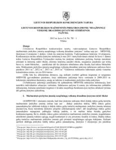 LIETUVOS RESPUBLIKOS KONKURENCIJOS TARYBA LIETUVOS RESPUBLIKOS MAŽMENINĖS PREKYBOS ĮMONIŲ NESĄŽININGŲ VEIKSMŲ DRAUDIMO ĮSTATYMO STEBĖSENOS PAŽYMA 2015 m. kovo 2 d. Nr. 7D – 1 Vilnius