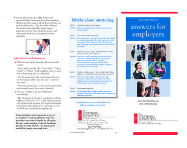 Answer_for_Employers_Layout[removed]:42 AM Page 1  • People who stutter should be honest and open with their employers about their speaking abilities and the areas in which they feel they can perform effectively. Th