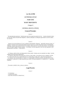 Act XI of 1998 on Attorneys at Law PART ONE BASIC PROVISIONS Chapter I GENERAL REGULATIONS