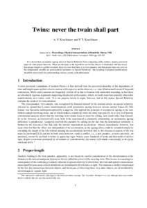 Twins: never the twain shall part A. F. Kracklauer and P. T. Kracklauer Abstract Appeared in: Proceedings: Physical Interpretations of Relativity Theroy VIII M. C. Duffy (ed.), (PD Publications, Liverpool, 2002).pp 248-2
