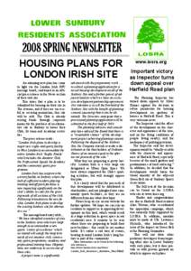 2008 SPRING NEWSLETTER HOUSING PLANS FOR LONDON IRISH SITE An alarming new plan has come to light via the London Irish RFC message board, confirmed in an official press release in the News section