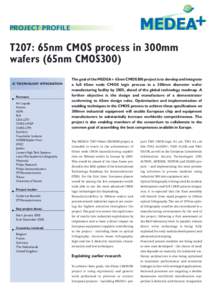 PROJECT PROFILE  T207: 65nm CMOS process in 300mm wafers (65nm CMOS300) IC TECHNOLOGY INTEGRATION