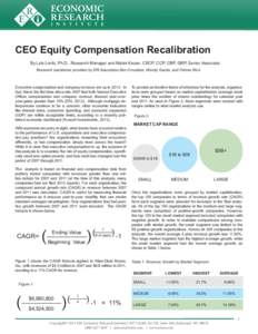 CEO Equity Compensation Recalibration By Lyle Leritz, Ph.D., Research Manager and Malak Kazan, CECP, CCP, CBP, GRP, Senior Associate Research assistance provided by ERI Associates Ben Croudace, Wendy Garcia, and Fatima R