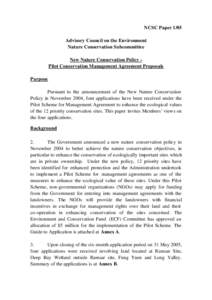 NCSC Paper 1/05 Advisory Council on the Environment Nature Conservation Subcommittee New Nature Conservation Policy Pilot Conservation Management Agreement Proposals Purpose Pursuant to the announcement of the New Nature