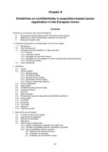 Chapter II Guidelines on confidentiality in population-based cancer registration in the European Union Contents Summary of conclusions and recommendations A.