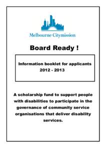 Board Ready ! Information booklet for applicantsA scholarship fund to support people with disabilities to participate in the
