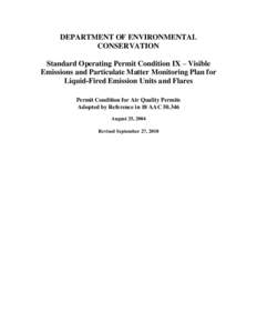 DEPARTMENT OF ENVIRONMENTAL CONSERVATION Standard Operating Permit Condition IX – Visible Emissions and Particulate Matter Monitoring Plan for Liquid-Fired Emission Units and Flares Permit Condition for Air Quality Per