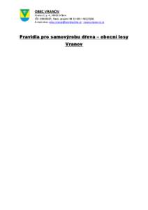 OBEC VRANOV Vranov č. p. 4, 34901 Stříbro IČO: [removed]; Bank. spojení: KB[removed] – [removed]E-mail obce: [removed] ; www.vranov-tc.cz  Pravidla pro samovýrobu dřeva – obecní lesy